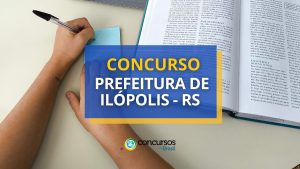 Concurso Prefeitura de Ilópolis - RS paga até R$ 4,8