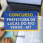 Concurso Prefeitura de Lucas do Rio Verde