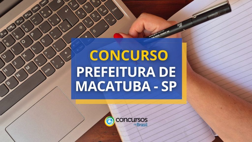 Concurso Prefeitura de Macatuba - SP: saiu edital; até R$
