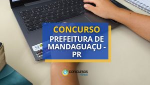 Concurso Prefeitura de Mandaguaçu - PR: ganhos até R$ 10,6