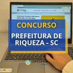 Concurso Prefeitura de Riqueza – SC: mensais até R$ 11.458,40