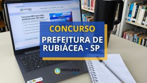 Concurso Prefeitura de Rubiácea - SP: cargos de até R$