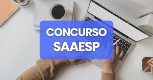 Concurso SSAESP abre oportunidades de níveis médio e superior