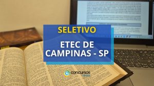 Etec de Campinas - SP divulga mais um edital de