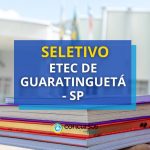 Etec de Guaratinguetá - SP abre oportunidade em processo seletivo