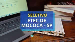 Etec de Mococa - SP lança edital de processo seletivo