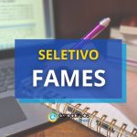 FAMES está com edital de processo seletivo aberto; até R$