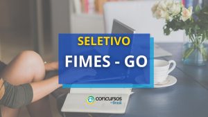 FIMES GO divulga mais um edital de processo seletivo