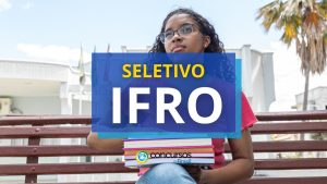 IFRO anuncia edital de processo seletivo; ganhos até R$ 8
