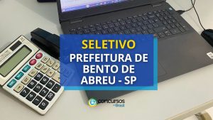 Prefeitura de Bento de Abreu – SP anuncia processo seletivo