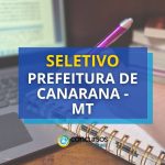 Prefeitura de Canarana - MT abre seletivo para diversas áreas