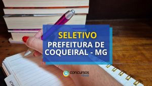 Prefeitura de Coqueiral - MG abre novas vagas em seletivo