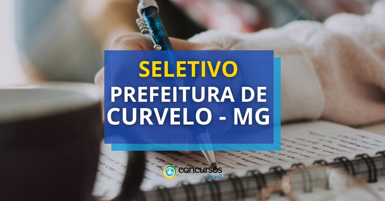 Prefeitura de Curvelo - MG abre vagas; R$ 4.185 mensais
