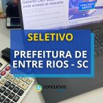 Prefeitura de Entre Rios - SC abre processo seletivo
