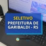 Prefeitura de Garibaldi - RS lança seletivo para Educação