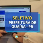 Prefeitura de Guaíra - PR: salário-base até R$ 4,8 mil