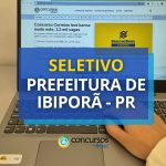 Prefeitura de Ibiporã - PR anuncia edital seletivo; até R$