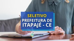 Prefeitura de Itapajé - CE abre nova seleção simplificada