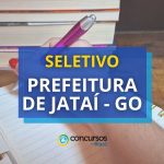 Prefeitura de Jataí - GO abre 221 vagas em processo