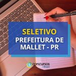 Prefeitura de Mallet - PR anuncia 2 editais de seletivo