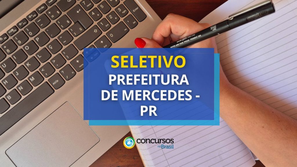 Prefeitura de Mercedes - PR lança edital de processo seletivo