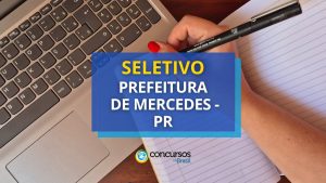 Prefeitura de Mercedes - PR lança edital de processo seletivo