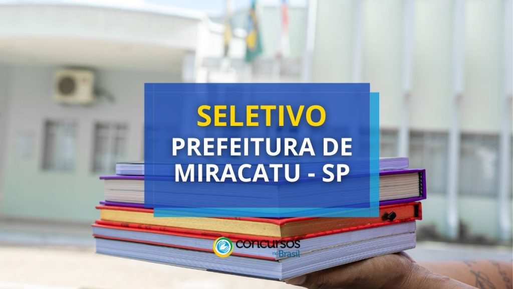 Prefeitura de Miracatu - SP divulga seletivo para vários níveis
