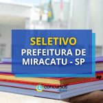 Prefeitura de Miracatu - SP divulga seletivo para vários níveis