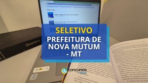 Prefeitura de Nova Mutum - MT paga até R$ 21