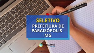 Prefeitura de Paraisópolis - MG abre vagas em novo seletivo