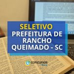 Prefeitura de Rancho Queimado - SC está com seletivo aberto