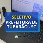 Prefeitura de Tubarão - SC anuncia seletivo na Educação
