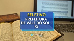 Prefeitura de Vale do Sol – RS faz seleção: R$