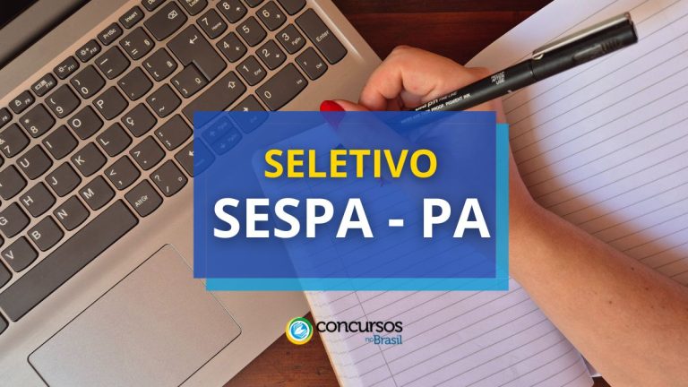 SESPA divulga extrato de abertura de novo processo seletivo
