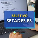 SETADES ES oferece R$ 5,5 mil mensais em novo seletivo