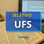 UFS abre vagas em edital de processo seletivo; até R$