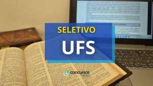 UFS abre vagas em edital de processo seletivo; até R$