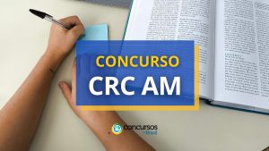 CRC AM lança novo edital de concurso com salários de
