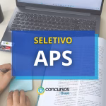 Associação das Pioneiras Sociais (APS) abre seletivo com inicial de