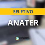 ANATER abre mais de 30 vagas com salários de até