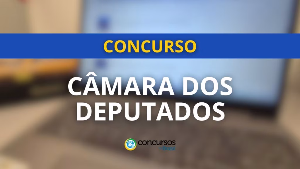 Câmara dos Deputados abre concurso com 70 vagas e iniciais