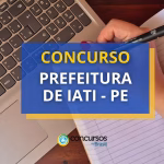 Concurso Prefeitura de Iati (PE) lança dois editais com 621