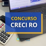 Edital CRECI RO anuncia edital com 270 vagas em concurso