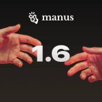 Plataforma de IA Manus amplia recursos com versão 1.6
