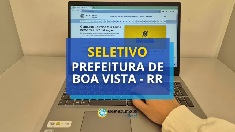 Prefeitura de Boa Vista RR oferta 1.998 vagas em edital