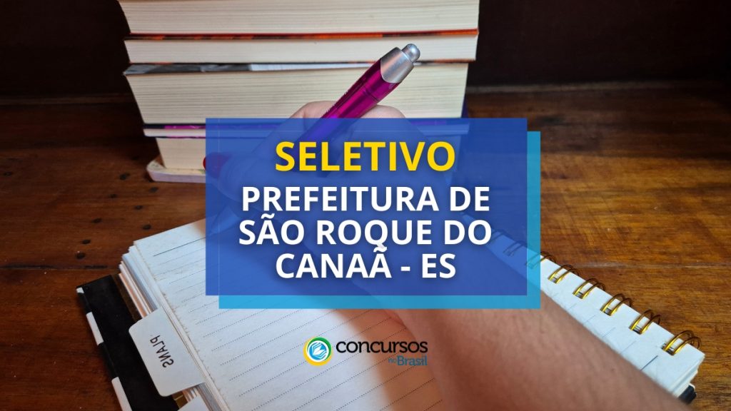 Prefeitura de São Roque do Canaã (ES) publica seleção para