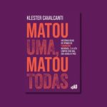Livro de Klester Cavalcanti sobre feminicídio no Brasil é lançado