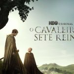 Precisa assistir GOT e HOTD para entender O Cavaleiro dos