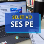 SES PE abre edital com 133 vagas e salários de